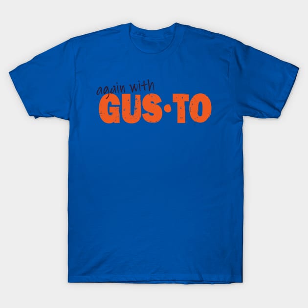 With Gusto T-Shirt by EdwardLarson